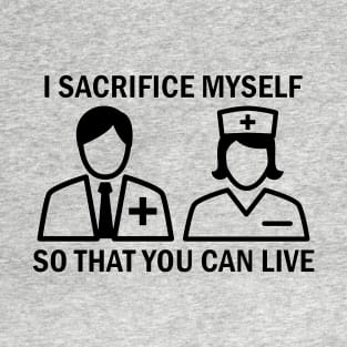 Sacrifice T-Shirts For Paramedic, Nurses, Doctors, Medical Staff, Healthcare Volunteers, Self Isolate T-Shirt